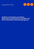 Cover: Synthese und Analyse von ebenen, sph&auml;rischen und r&auml;umlichen Getrieben mit einem interaktiven Geometrieprogramm - BoD - Books on Demand