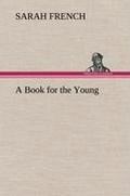 Cover: A Book for the Young - TREDITION CLASSICS