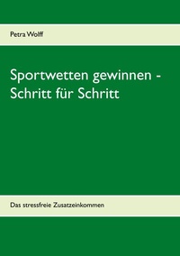 Abbildung von: Sportwetten gewinnen - Schritt für Schritt - BoD - Books on Demand