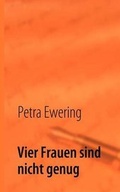 Cover: Vier Frauen Sind Nicht Genug - Books on Demand