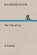 Cover: The Tale of Lal A Fantasy - TREDITION CLASSICS