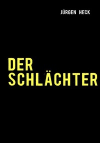 Enlarge image Cover: Der Schlächter - BoD - Books on Demand