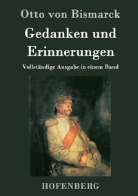 Abbildung von: Gedanken und Erinnerungen - Henricus - Edition Deutsche Klassik GmbH, Berlin