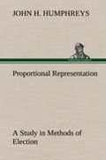Cover: Proportional Representation A Study in Methods of Election - TREDITION CLASSICS