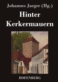 Enlarge image Cover: Hinter Kerkermauern - Henricus - Edition Deutsche Klassik GmbH, Berlin