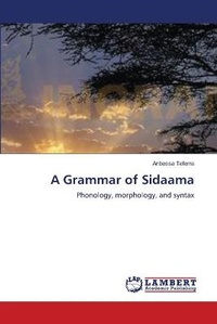 Enlarge image Cover: A Grammar of Sidaama - LAP Lambert Academic Publishing