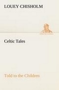 Cover: Celtic Tales, Told to the Children - TREDITION CLASSICS