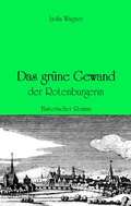 Cover: Das gr&uuml;ne Gewand der Rotenburgerin - BoD - Books on Demand