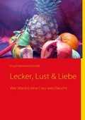 Cover: Lecker, Lust & Liebe - BoD - Books on Demand