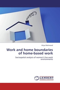 Enlarge image Cover: Work and home boundaries of home-based work - LAP Lambert Academic Publishing