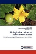 Cover: Biological Activities of Trichosanthes dioica - LAP Lambert Academic Publishing