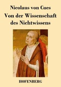 Cover: Von der Wissenschaft des Nichtwissens - Henricus - Edition Deutsche Klassik GmbH, Berlin