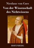 Cover: Von der Wissenschaft des Nichtwissens - Henricus - Edition Deutsche Klassik GmbH, Berlin