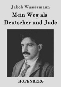Abbildung von: Mein Weg als Deutscher und Jude - Henricus - Edition Deutsche Klassik GmbH, Berlin