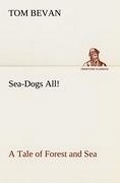 Cover: Sea-Dogs All! A Tale of Forest and Sea - tredition