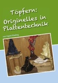 Cover: T&ouml;pfern: Originelles in Plattentechnik - BoD - Books on Demand