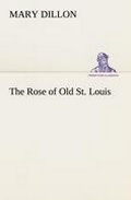 Cover: The Rose of Old St. Louis - tredition
