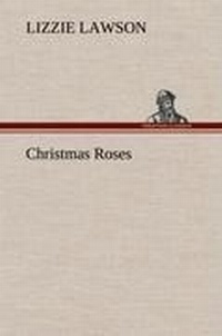 Enlarge image Cover: Christmas Roses - TREDITION CLASSICS