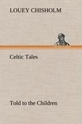 Cover: Celtic Tales, Told to the Children - TREDITION CLASSICS
