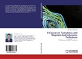 Cover: A Course on Turbulence and Magneto-Hydrodynamic Turbulence - LAP Lambert Academic Publishing