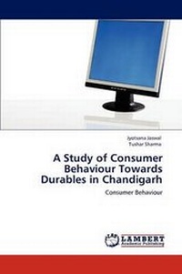 Enlarge image Cover: A Study of Consumer Behaviour Towards Durables in Chandigarh - LAP Lambert Academic Publishing