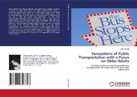Abbildung von: Perceptions of Public Transportation with a Focus on Older Adults - LAP Lambert Academic Publishing