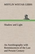 Cover: Shadow and Light An Autobiography with Reminiscences of the Last and Present Century - TREDITION CLASSICS