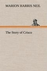 Enlarge image Cover: The Story of Crisco - TREDITION CLASSICS