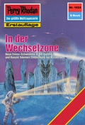 Cover: Perry Rhodan 1624: In der Wechselzone (Heftroman) - PERRY RHODAN digital