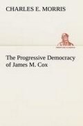 Cover: The Progressive Democracy of James M. Cox - TREDITION CLASSICS