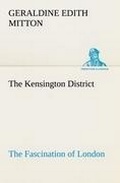 Cover: The Kensington District The Fascination of London - TREDITION CLASSICS