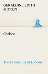 Enlarge image Cover: Chelsea The Fascination of London - TREDITION CLASSICS