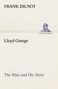 Cover: Lloyd George The Man and His Story - TREDITION CLASSICS