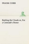 Cover: Battling the Clouds or, For a Comrade's Honor - TREDITION CLASSICS