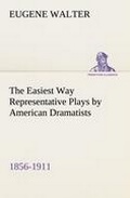 Cover: The Easiest Way Representative Plays by American Dramatists - TREDITION CLASSICS