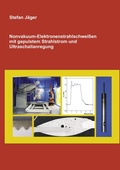 Cover: Nonvakuum-Elektronenstrahlschwei&szlig;en mit gepulstem Strahlstrom und Ultraschallanregung - BoD - Books on Demand