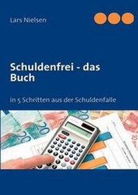 Abbildung von: Schuldenfrei - Das Buch - Books on Demand