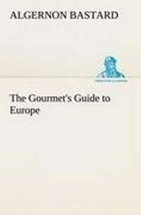 Enlarge image Cover: The Gourmet's Guide to Europe - TREDITION CLASSICS