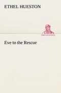 Cover: Eve to the Rescue - TREDITION CLASSICS