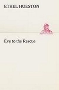 Enlarge image Cover: Eve to the Rescue - TREDITION CLASSICS