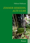 Cover: Zimmer siebzehn, alte Ulme - BoD - Books on Demand