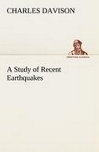 Enlarge image Cover: A Study of Recent Earthquakes - TREDITION CLASSICS