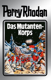 Enlarge image Cover: Perry Rhodan 2: Das Mutantenkorps (Silberband) - PERRY RHODAN digital