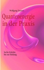 Cover: Quantenenergie in der Praxis - BoD - Books on Demand