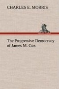 Cover: The Progressive Democracy of James M. Cox - TREDITION CLASSICS