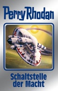 Cover: Perry Rhodan 127: Schaltstelle der Macht (Silberband) - PERRY RHODAN digital