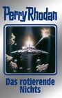 Cover: Perry Rhodan 128: Das rotierende Nichts (Silberband) - PERRY RHODAN digital