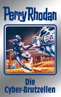 Cover: Perry Rhodan 120: Die Cyber-Brutzellen (Silberband) - PERRY RHODAN digital
