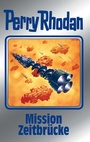 Cover: Perry Rhodan 121: Mission Zeitbrücke (Silberband) - PERRY RHODAN digital