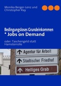 Cover: Bedingungsloses Grundeinkommen * Jobs on Demand - BoD - Books on Demand